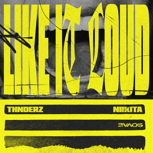 LIKE IT LOUD by THNDERZ, NIIKITA