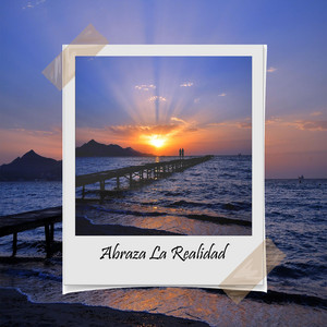 Abraza La Realidad by Tesquinamusicc