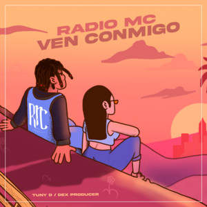 Ven Conmigo by Radio MC, Tuny D, Dex Producer