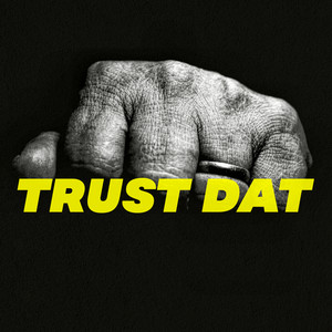 Trust Dat by Razor, Big Nate, Hamdi
