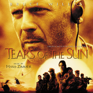 Tears Of The Sun (Original Motion Picture Soundtrack) - Album by