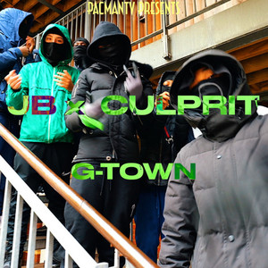 G-Town by Pacman Tv, JB, CULPRIT