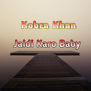 Kobra Khan - Jaldi Karo Baby