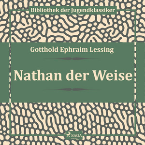 Nathan der Weise (Ungekürzt)