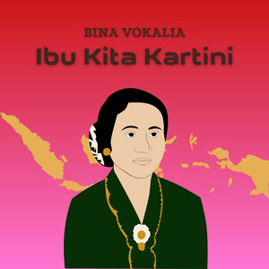 Bina Vokalia - Ibu Kita Kartini