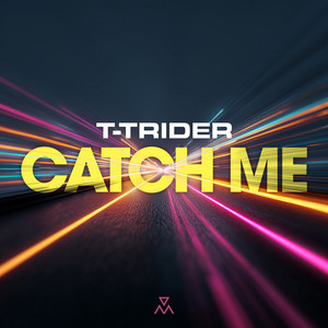 Catch Me by T-Trider