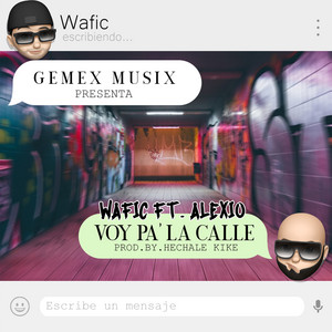 Voy Pa la Calle by Alexio, Wafic, Gemex Musix