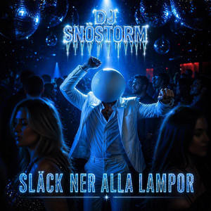 Släck ner alla lampor by DJ SNÖSTORM