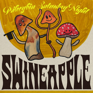 Psilocybin Saturday Night by Swineapple