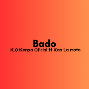 K.O Kenya Oficial - Bado (feat. Kaa La Moto)