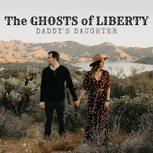 The Ghosts of Liberty - Daddy's Daughter
