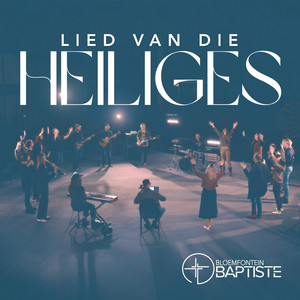 Lied van die Heiliges by BFN Baptiste Worship