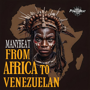 From Africa To Venezuelan by Manybeat