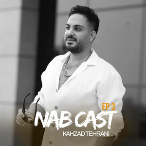 Kahzad Tehrani - Nab Cast EP 03