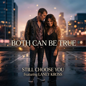 Both Can Be True by Still Choose You, Laney Kross