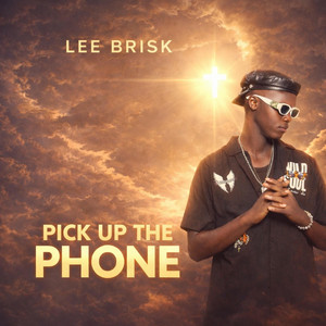 PICK UP THE PHONE by Lee brisk