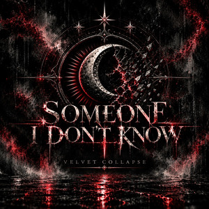Someone I Don't Know by Velvet Collapse