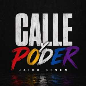 Calle y Poder by Jairo seven