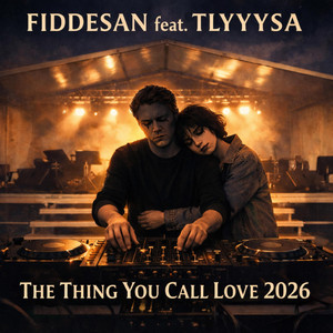 The Thing You Call Love - 2026 Remix by Fiddesan, Tlyyysa