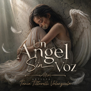 Un Angel Sin Voz by Tania Tittarelli Valenzuela