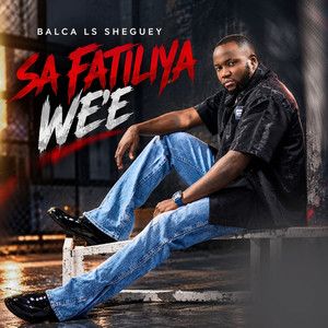Sa fatiliya we'e by Balca Ls Sheguey