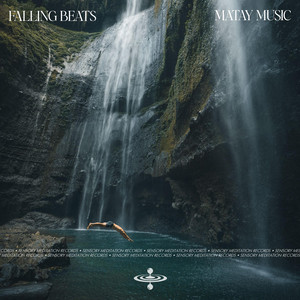 Falling Beats by Matay Music, Sensory Meditation
