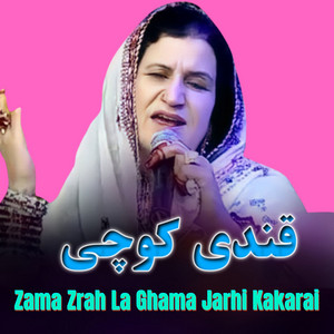 Qandi Kochi Official - Zama Zrah La Ghama Jarhi Kakarai