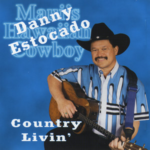 Country Livin' by Danny Estocado