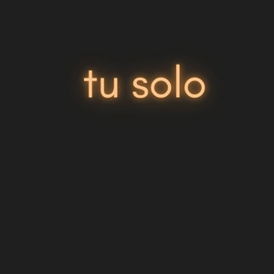 tu solo by esquivel alejandro