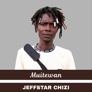 Jeffstar Chizi - Muitewan