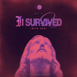 I Survived (With God) by Eli F