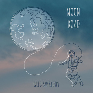 Glib Svyrydov — Moon Road