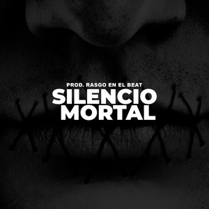 Silencio mortal by Rasgo en el beat
