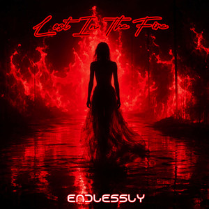 Lost In The Fire by Endlessly