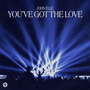 You've Got The Love by JOHN ELLE