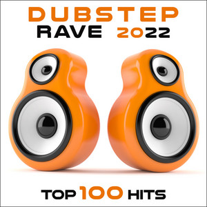 Dubstep Rave 2022 Top 100 Hits album