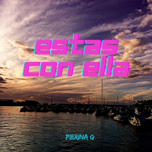 ESTAS CON ELLA by PIERINA G