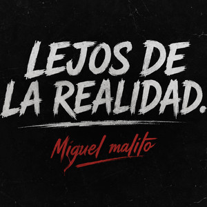 Lejos de la realidad by miguel malito