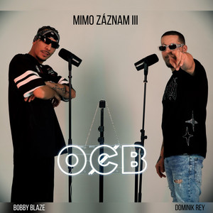 Bobby Blaze - Mimo Záznam #3 (feat. Dominik Rey)