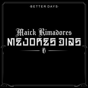 Mejores Dias by Better Days, Maick Rimadores