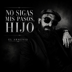 No sigas mis pasos, hijo by El Armenio