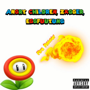 Fire Flower by Angry Children, zxgger, EggFuuYung