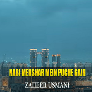 Zaheer Usmani - Nabi Mehshar Mein Puche Gain