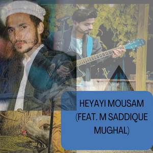 Ahmer Saeed & M Saddique Mughal - Heyayi Mousam