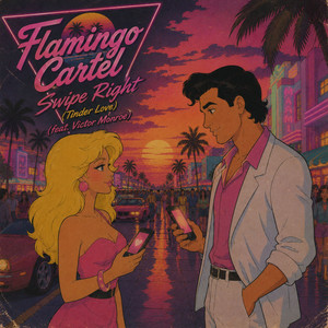 Swipe Right (Tinder Love) by Flamingo Cartel, Victor Monroe