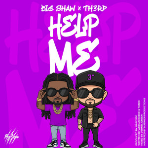 Help Me by Th3rd, Big Shaw