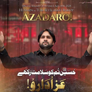 Hussain as Tum Ko Salamt Rakhy New Noha 2024
