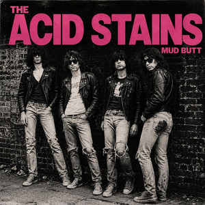 Mud Butt by The Acid Stains