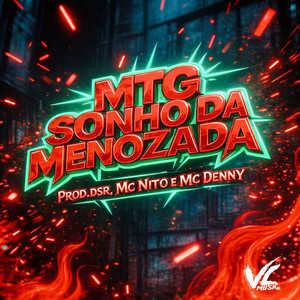 MTG - O Sonho da Menozada by Prod.Dsr, MC Nito, Mc Denny