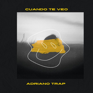 CUANDO TE VEO by Adriano Trap